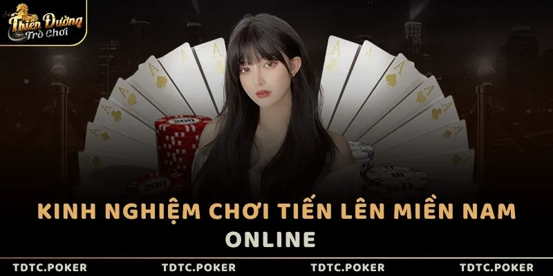 Kinh nghiệm chơi Tiến lên miền Nam online